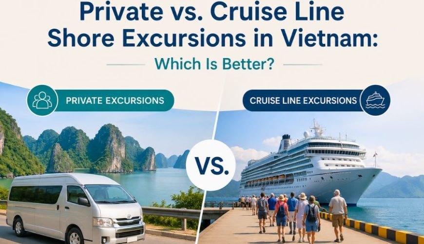Private vs. Cruise Line Shore Excursions in Vietnam - Which Is Better