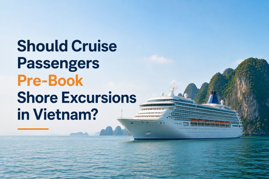 Should Cruise Passengers Pre-Book Shore Excursions in Vietnam
