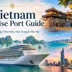 Vietnam Cruise Port Guide - Ha Long, Chan May, Nha Trang & Phu My
